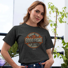 Fight The Good Fight T-Shirt