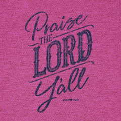 Praise The Lord Y'All grace & truth Womens T-Shirt