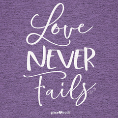 Love Never Fails Womens T-Shirt