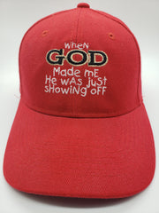 When God Made Me He Was Just Showing Off Baseball Cap