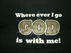 Where Ever I Go God Is With Me