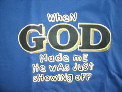 When God Made Me He Was Just Showing Off