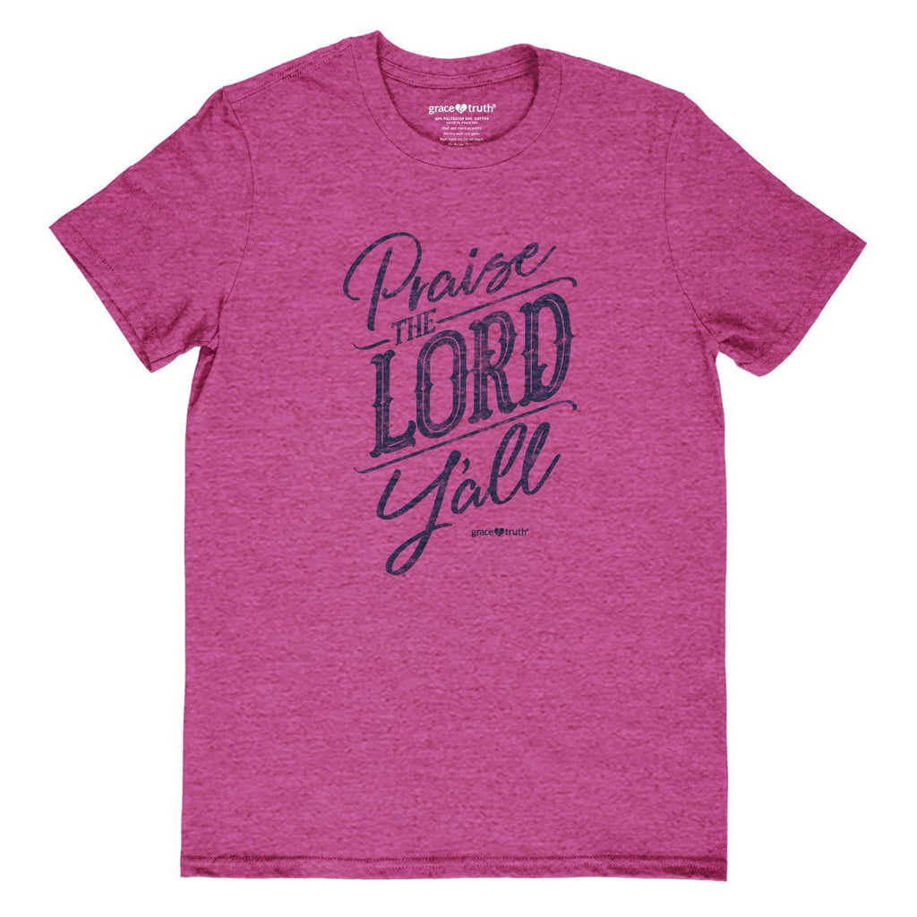 Praise The Lord Y'All grace & truth Womens T-Shirt